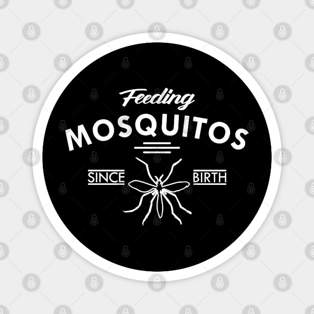 Camping - Feeding mosquitos since birth Magnet by KC Happy Shop